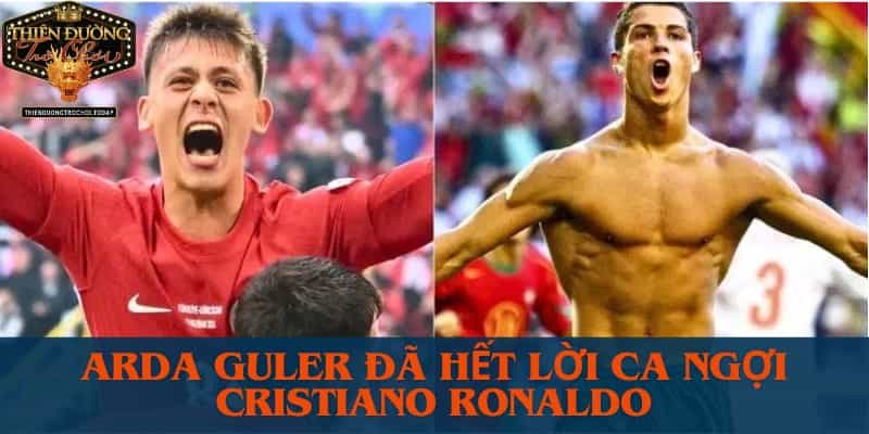 arda-guler-da-het-loi-ca-ngoi-cristiano-ronaldo