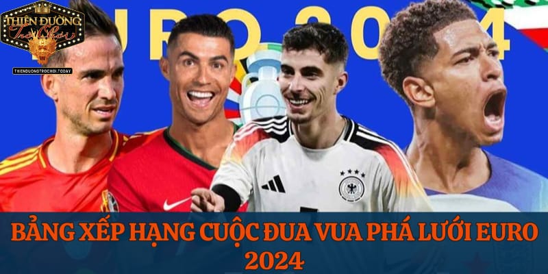 bang-xep-hang-cuoc-dua-vua-pha-luoi-euro-2024