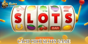 cach-choi-slots-game