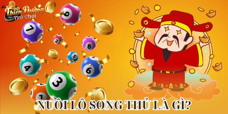 Nuôi lô song thủ là gì?