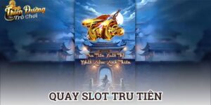 Slot Tru Tiên – Thử Vận May, Nhận Ngay Phần Thưởng Khủng